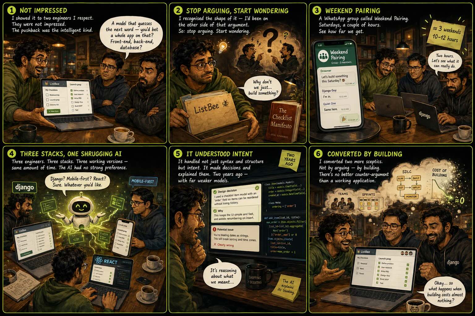 Six-panel comic: two engineers unimpressed by the AI demo, the pivot to 'stop arguing, start wondering' and pulling the ListBee checklist app out of a drawer, a Weekend Pairing WhatsApp group, three engineers building the same app in three stacks (Django, mobile-first, React) while a shrugging AI happily builds all three, the AI reasoning about intent and flagging what's clearly wrong, and the two sceptics converted by a working app — opening the bigger question of what happens when building costs almost nothing.